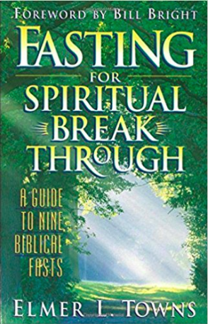 Fasting for Spiritual Breakthrough by Elmer Towns