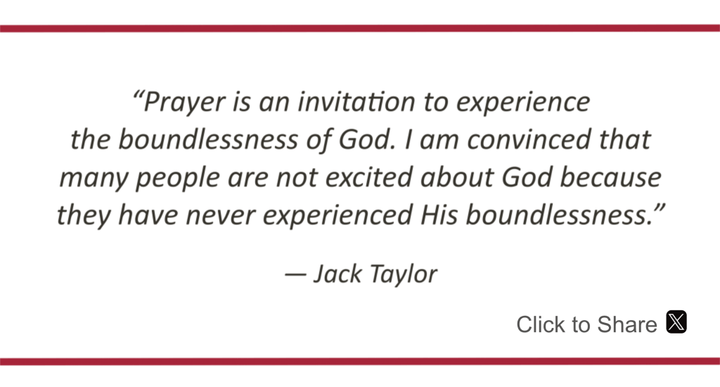 Prayer is an invitation to experience the boundlessness of God.