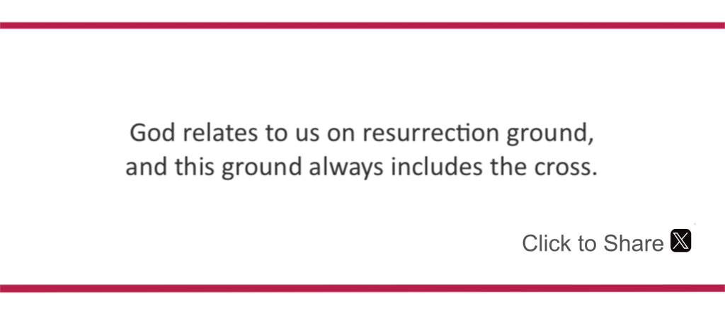 God relates to us on resurrection ground
